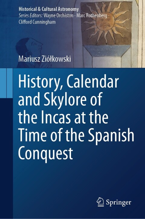 Cover image for book History, Calendar and Skylore of the Incas at the Time of the Spanish Conquest
