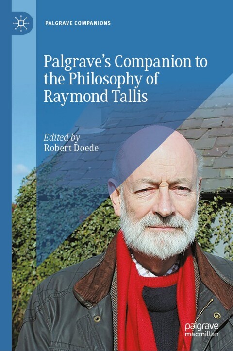Cover image for book Palgrave’s Companion to the Philosophy of Raymond Tallis