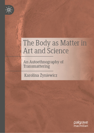 The Body as Matter in Art and Science
