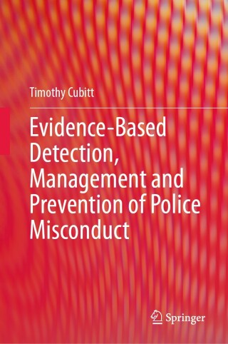 Evidence-Based Detection, Management and Prevention of Police Misconduct
