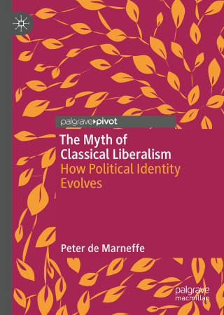 The Myth of Classical Liberalism