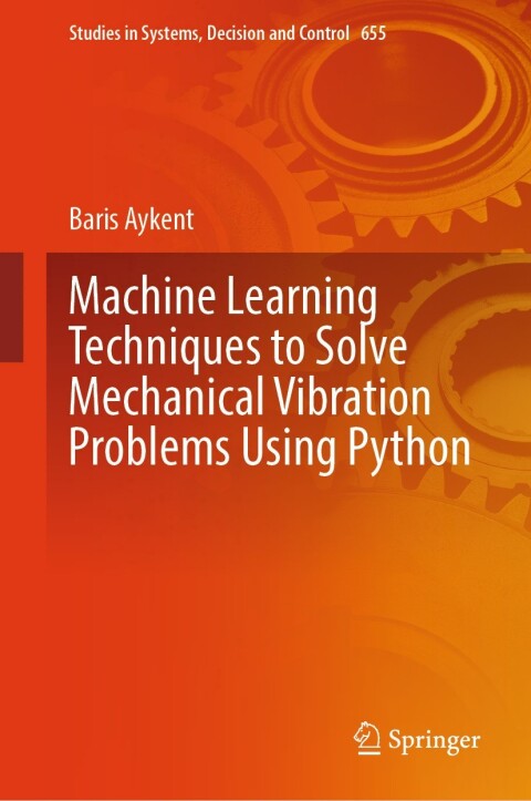Cover image for book Machine Learning Techniques to Solve Mechanical Vibration Problems Using Python