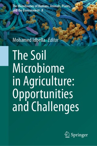 The Soil Microbiome in Agriculture: Opportunities and Challenges