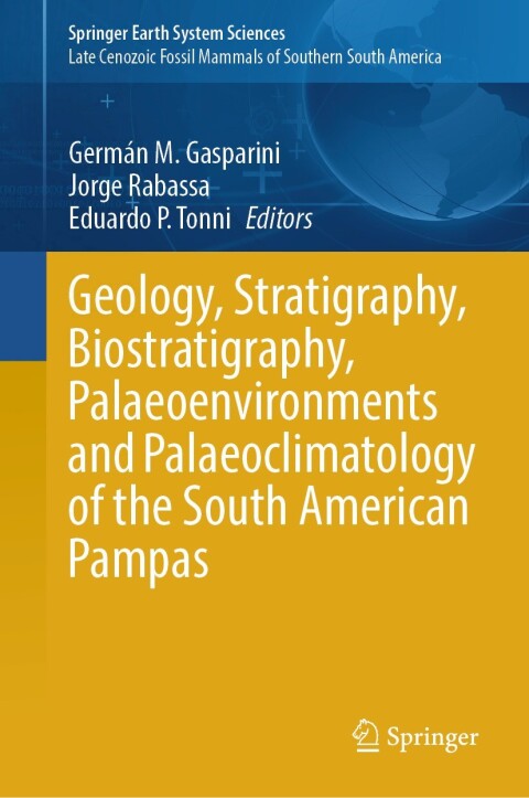 Cover image for book Geology, Stratigraphy, Biostratigraphy, Palaeoenvironments and Palaeoclimatology of the South American Pampas