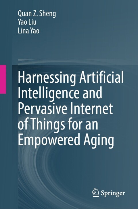Cover image for book Harnessing Artificial Intelligence and Pervasive Internet of Things for an Empowered Aging