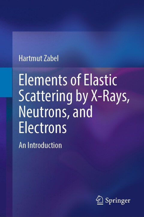 Cover image for book Elements of Elastic Scattering by X-Rays, Neutrons, and Electrons