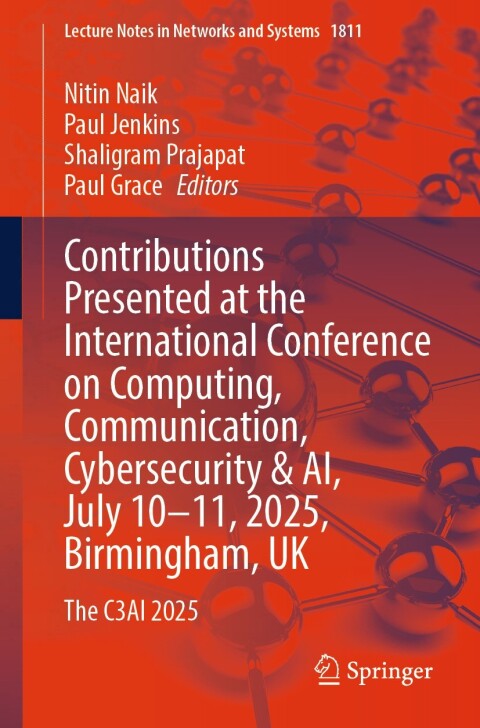 Cover image for book Contributions Presented at the International Conference on Computing, Communication, Cybersecurity & AI, July 10–11, 2025, Birmingham, UK