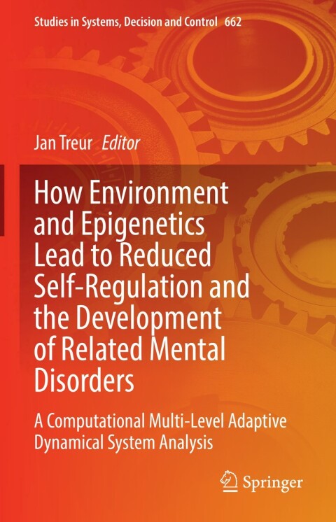 Cover image for book How Environment and Epigenetics Lead to Reduced Self-Regulation and the Development of Related Mental Disorders