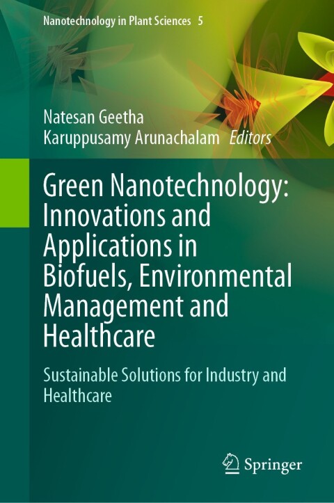 Cover image for book Green Nanotechnology: Innovations and Applications in Biofuels, Environmental Management and Healthcare