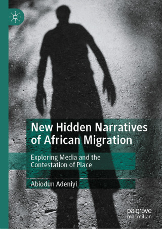 New Hidden Narratives of African Migration