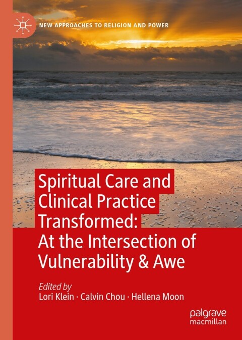 Cover image for book Spiritual Care and Clinical Practice Transformed: At the Intersection of Vulnerability & Awe
