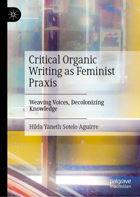 Cover image for book Critical Organic Writing as Feminist Praxis