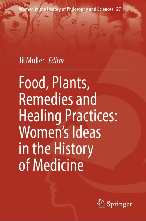Cover image for book Food, Plants, Remedies and Healing Practices: Women’s Ideas in the History of Medicine