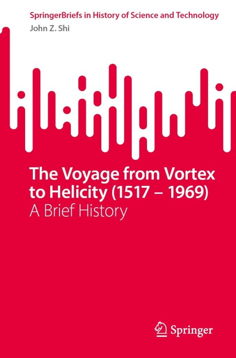 Cover image for book The Voyage from Vortex to Helicity (1517 – 1969)