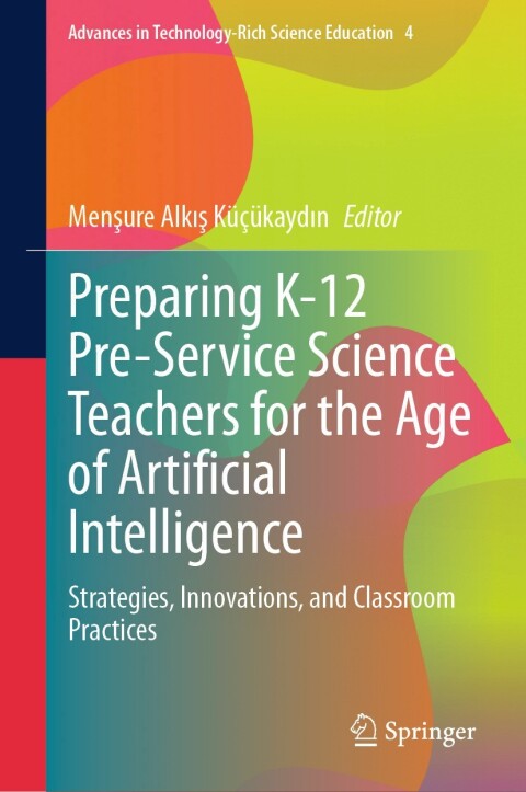 Cover image for book Preparing K-12 Pre-Service Science Teachers for the Age of Artificial Intelligence
