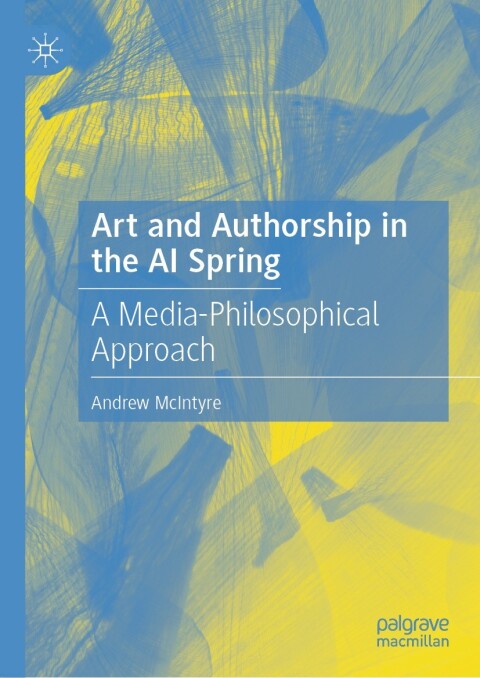 Cover image for book Art and Authorship in the AI Spring