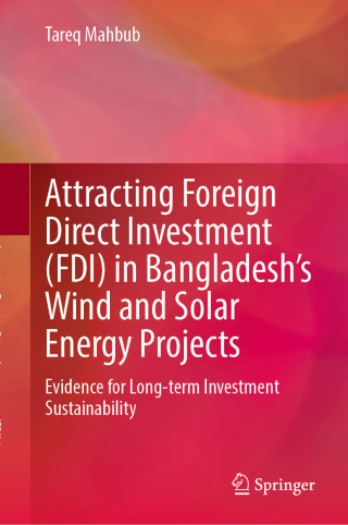 Attracting Foreign Direct Investment (FDI) in Bangladesh’s Wind and Solar Energy Projects