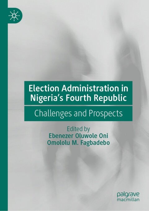 Cover image for book Election Administration in Nigeria's Fourth Republic