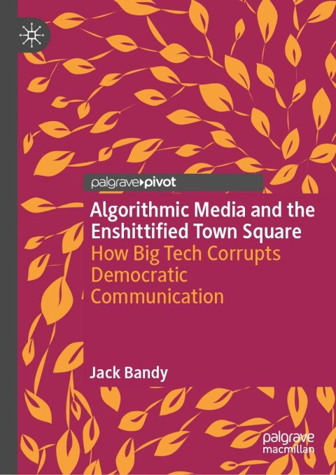 Cover image for book Algorithmic Media and the Enshittified Town Square