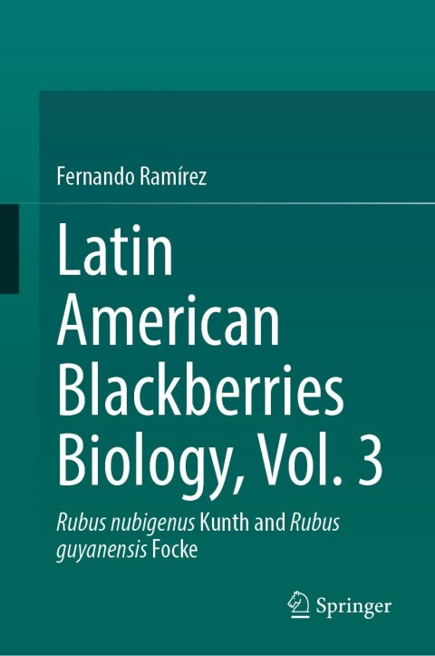 Cover image for book Latin American Blackberries Biology, Vol. 3