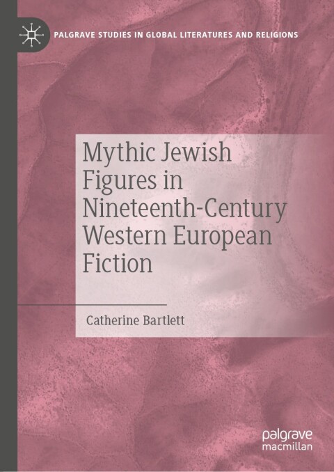 Cover image for book Mythic Jewish Figures in Nineteenth-Century Western European Fiction