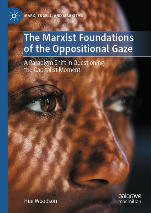 Cover image for book The Marxist Foundations of the Oppositional Gaze