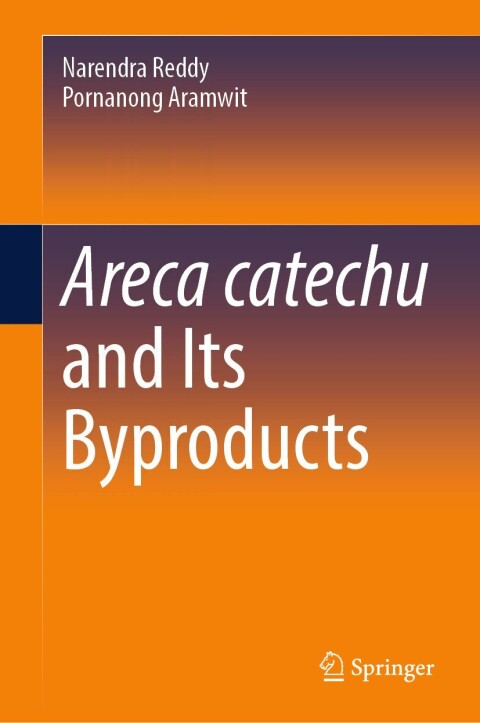 Cover image for book Areca catechu and Its Byproducts