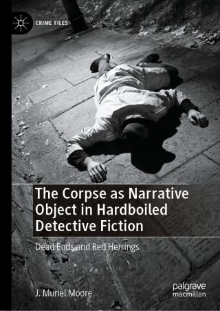 The Corpse as Narrative Object in Hardboiled Detective Fiction