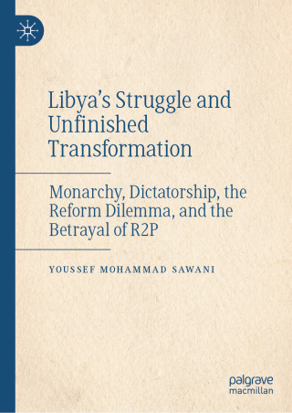 Libya’s Struggle and Unfinished Transformation