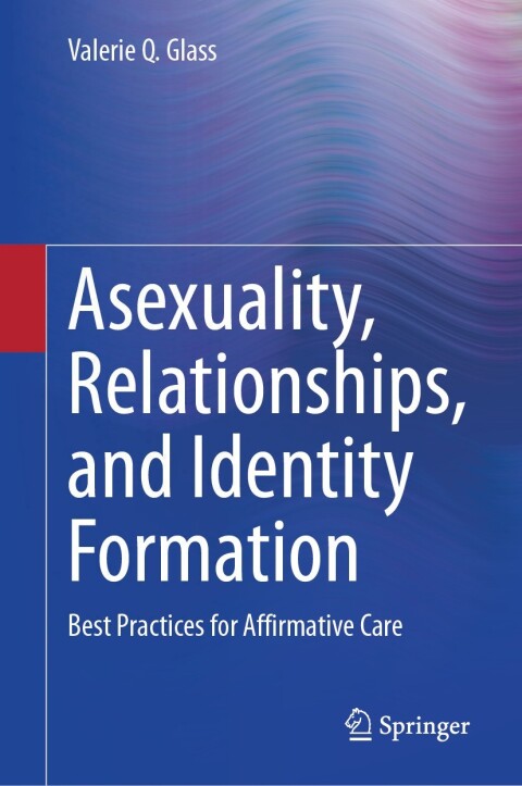 Cover image for book Asexuality, Relationships, and Identity Formation