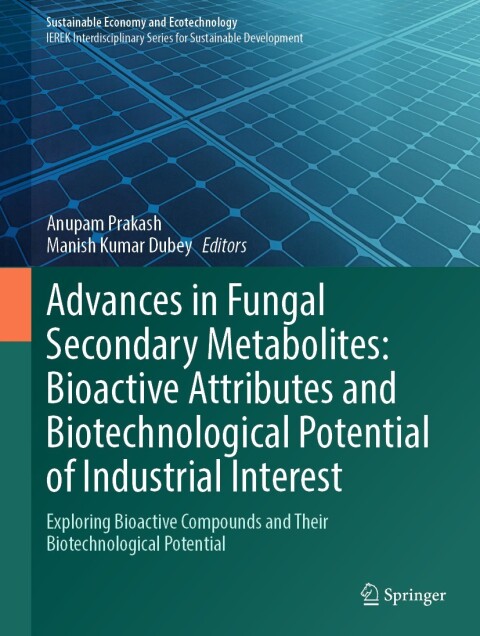 Cover image for book Advances in Fungal Secondary Metabolites: Bioactive Attributes and Biotechnological Potential of Industrial Interest