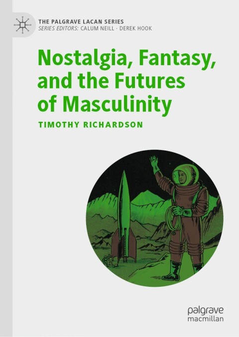 Cover image for book Nostalgia, Fantasy, and the Futures of Masculinity
