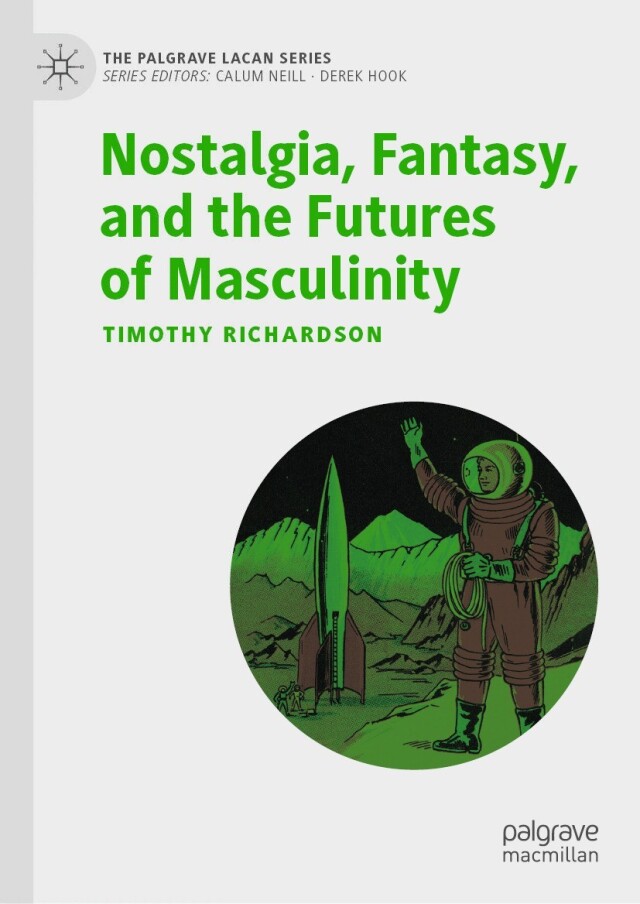 Nostalgia, Fantasy, and the Futures of Masculinity