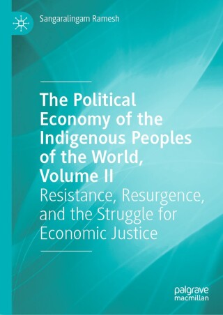 The Political Economy of the Indigenous Peoples of the World, Volume II