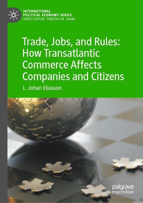 Cover image for book Trade, Jobs, and Rules: How Transatlantic Commerce Affects Companies and Citizens