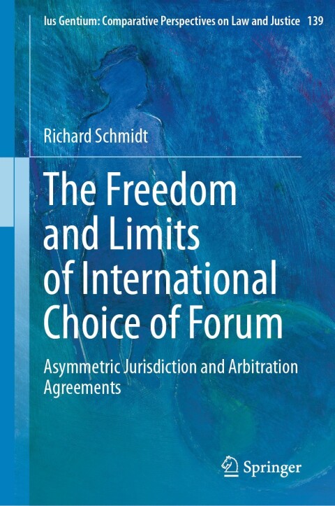 Cover image for book The Freedom and Limits of International Choice of Forum