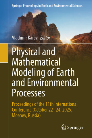 Physical and Mathematical Modeling of Earth and Environmental Processes