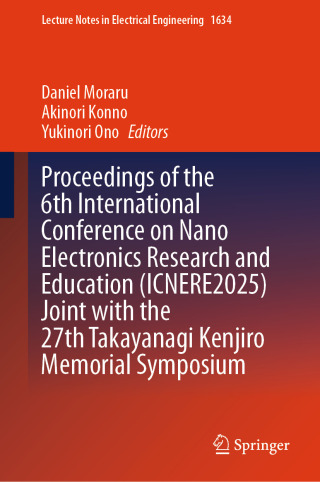 Proceedings of the 6th International Conference on Nano Electronics Research and Education (ICNERE2025) Joint with the 27th Takayanagi Kenjiro Memorial Symposium