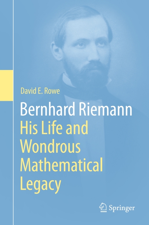 Cover image for book Bernhard Riemann: His Life and Wondrous Mathematical Legacy
