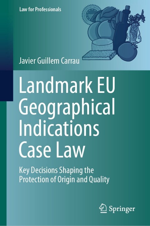 Cover image for book Landmark EU Geographical Indications Case Law