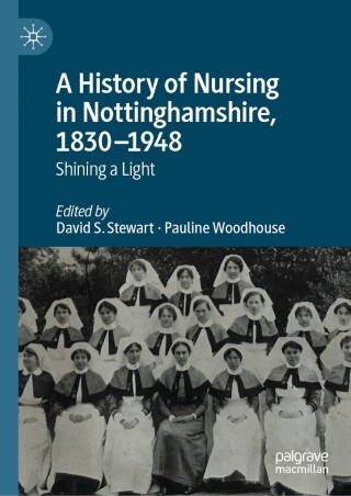 A History of Nursing in Nottinghamshire, 1830-1948