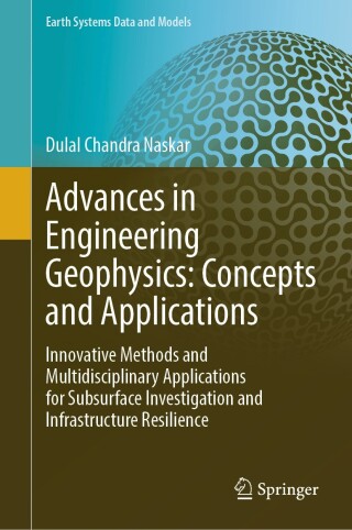 Advances in Engineering Geophysics: Concepts and Applications