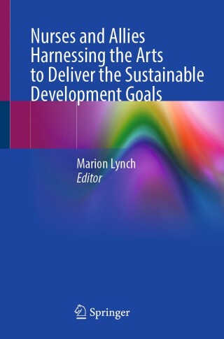 Nurses and Allies Harnessing the Arts to Deliver the Sustainable Development Goals