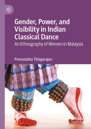 Gender, Power, and Visibility in Indian Classical Dance
