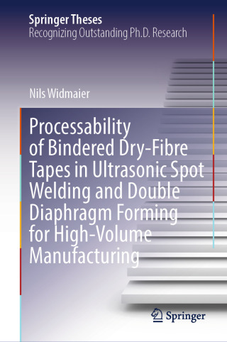 Processability of Bindered Dry-Fibre Tapes in Ultrasonic Spot Welding and Double Diaphragm Forming for High-Volume Manufacturing