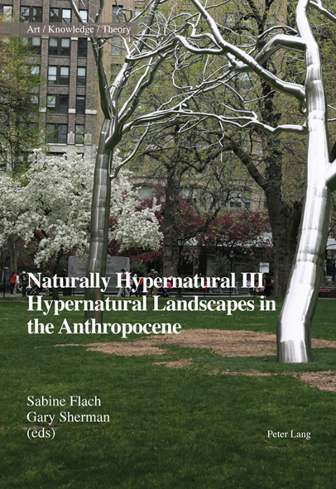 Cover image for book Naturally Hypernatural III: Hypernatural Landscapes in the Anthropocene