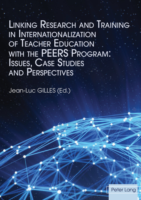 Cover image for book Linking Research and Training in Internationalization of Teacher Education with the PEERS Program: Issues, Case Studies and Perspectives
