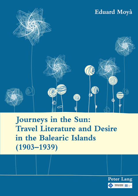Cover image for book Journeys in the Sun: Travel Literature and Desire in the Balearic Islands (19031939)