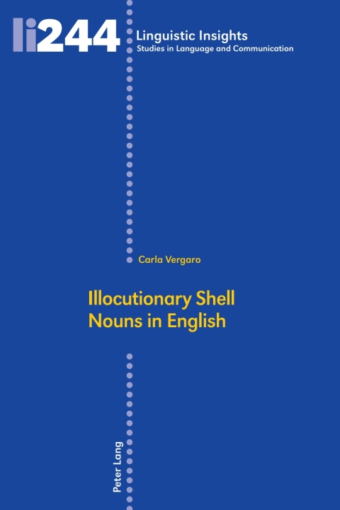 Illocutionary Shell Nouns in English 