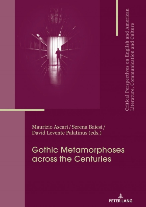 Gothic Metamorphoses across the Centuries 